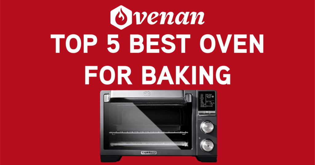Top 5 Best Oven For Baking