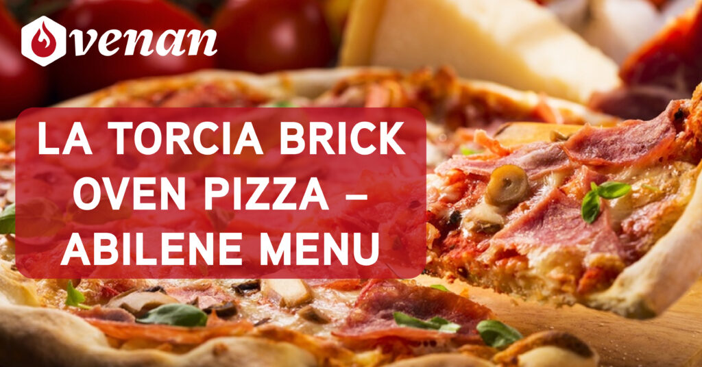 La Torcia Brick Oven Pizza – Abilene Menu
