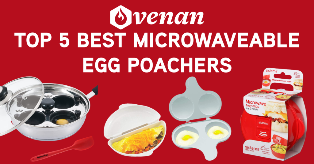 Top 5 Best Microwaveable Egg Poachers