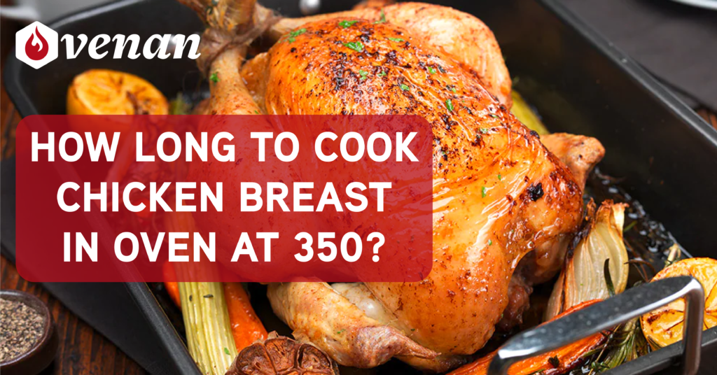 10 Secret Things You Didn’t Know About How Long To Cook Chicken Breast In Oven at 350?