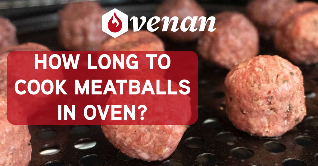 How Long To Cook Meatballs In Oven