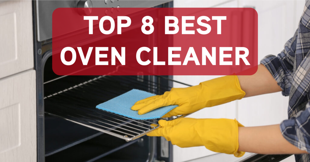Top 8 Best Oven Cleaner